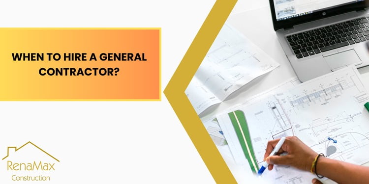 When to hire a general contractor?