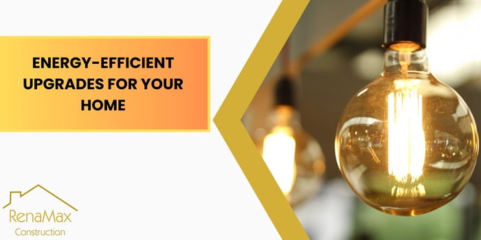 Energy-Efficient Upgrades for Your Home: A Comprehensive Guide