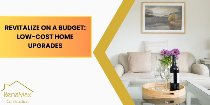 Revitalize on a Budget: Low-Cost Home Upgrades